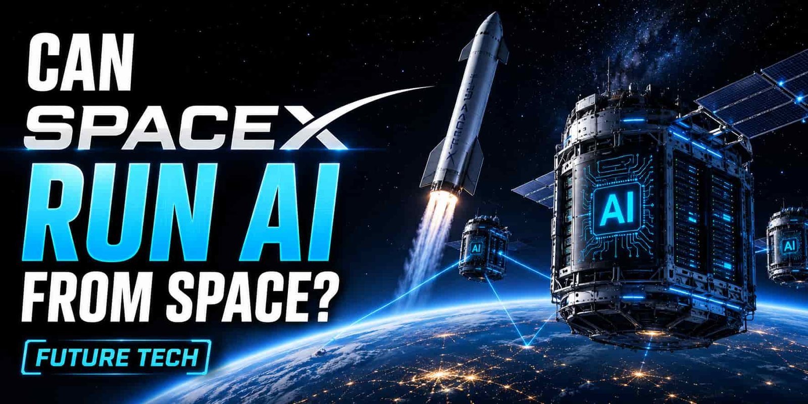 Can SpaceX Run AI From Space? [Future Tech]