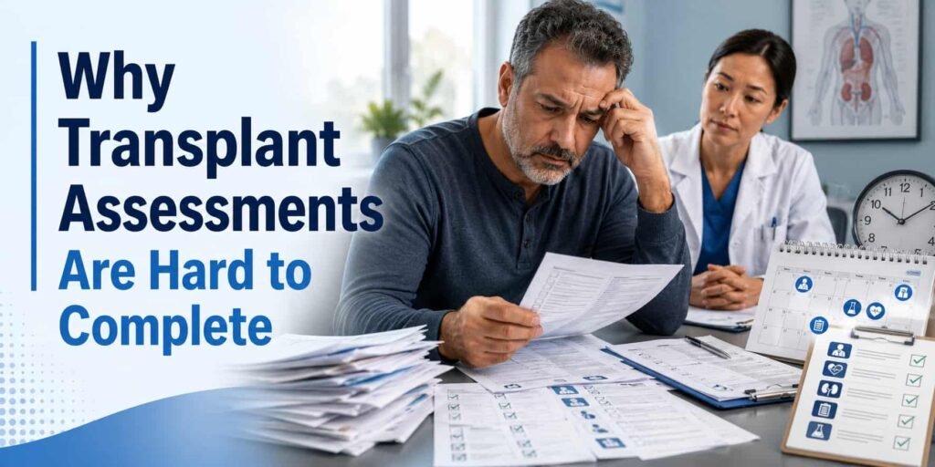 Why Transplant Assessments Are Hard to Complete